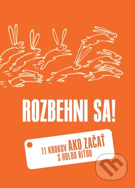 Kniha: Rozbehni sa! (Juraj Kováč). Uni2010, 2011 Kniha: Rozbehni sa! (Juraj Kováč). Uni2010, 2011