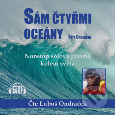 Audiokniha: Sám čtyřmi oceány (Petr Ondráček). Čti mi!, 2021 Audiokniha: Sám čtyřmi oceány (Petr Ondráček). Čti mi!, 2021