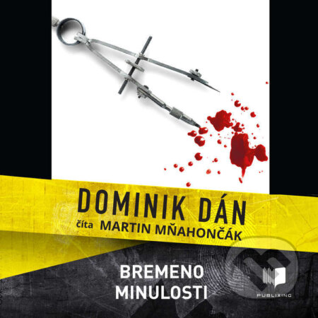 Audiokniha: Bremeno minulosti (Dominik Dán). Publixing Ltd, 2021 Audiokniha: Bremeno minulosti (Dominik Dán). Publixing Ltd, 2021