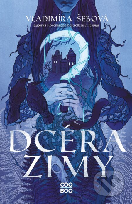 Kniha: Dcéra zimy (Vladimíra Šebová). CooBoo SK, 2021 Kniha: Dcéra zimy (Vladimíra Šebová). CooBoo SK, 2021