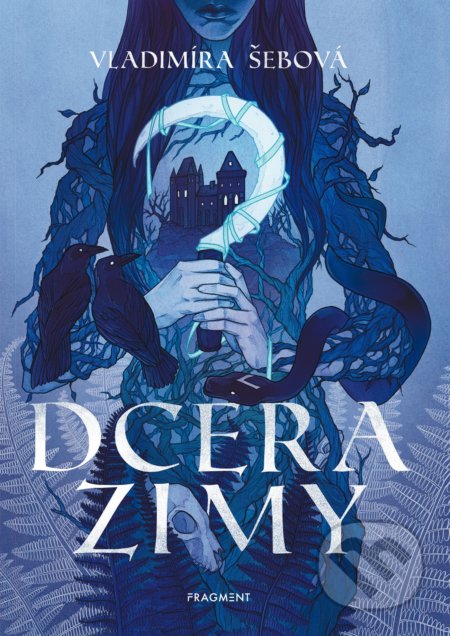 Kniha: Dcera zimy (Vladimíra Šebová). Nakladatelství Fragment, 2021 Kniha: Dcera zimy (Vladimíra Šebová). Nakladatelství Fragment, 2021