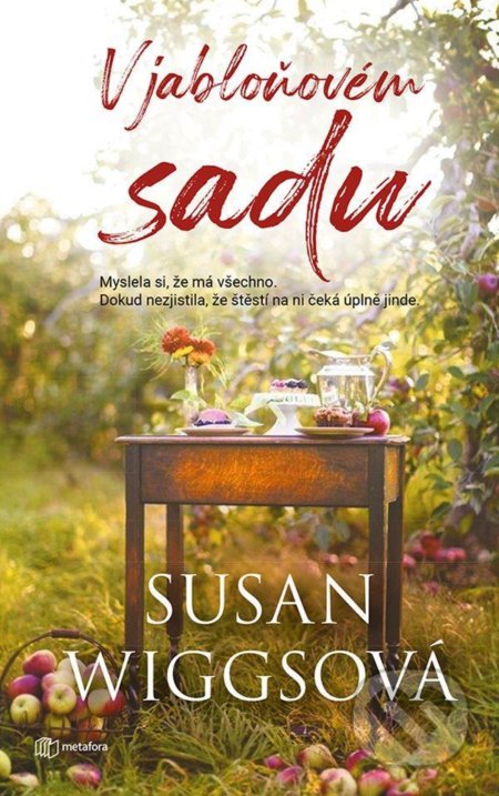 Kniha: V jabloňovém sadu (Susan Wiggs). Metafora, 2021 Kniha: V jabloňovém sadu (Susan Wiggs). Metafora, 2021