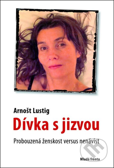 E-kniha: Dívka s jizvou (Arnošt Lustig). Mladá fronta, 2021 E-kniha: Dívka s jizvou (Arnošt Lustig). Mladá fronta, 2021