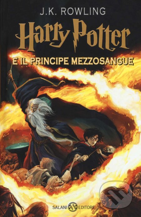 Kniha: Harry Potter e il Principe Mezzosangue (J.K. Rowling). Salani Editore, 2020 Kniha: Harry Potter e il Principe Mezzosangue (J.K. Rowling). Salani Editore, 2020