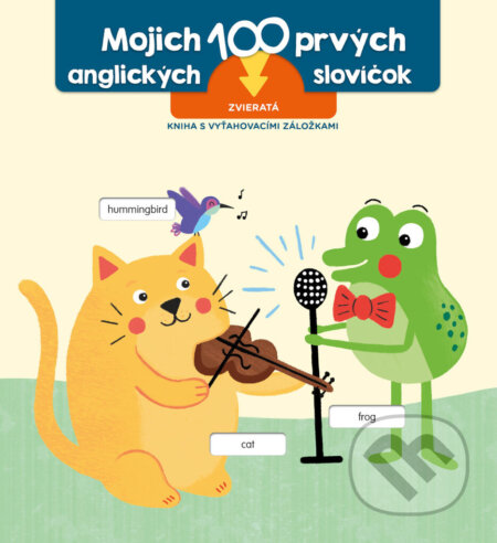 Kniha: Prvých 100 slov v angličtine - Zvieratá (YoYo Books). YoYo Books, 2021 Kniha: Prvých 100 slov v angličtine - Zvieratá (YoYo Books). YoYo Books, 2021