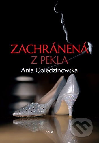 Kniha: Zachránená z pekla (Ania Golędzinowska). Zaex, 2021 Kniha: Zachránená z pekla (Ania Golędzinowska). Zaex, 2021