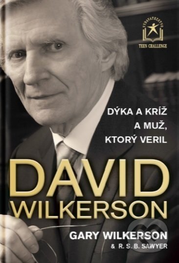 Kniha: Dýka a kríž a muž, ktorý veril (David Wilkerson). DAVIDknihy, 2019 Kniha: Dýka a kríž a muž, ktorý veril (David Wilkerson). DAVIDknihy, 2019