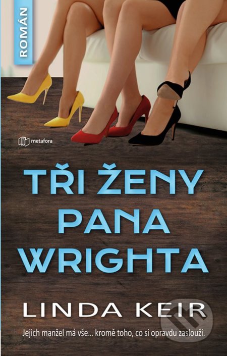Kniha: Tři ženy pana Wrighta (Linda Keir). Metafora, 2021 Kniha: Tři ženy pana Wrighta (Linda Keir). Metafora, 2021