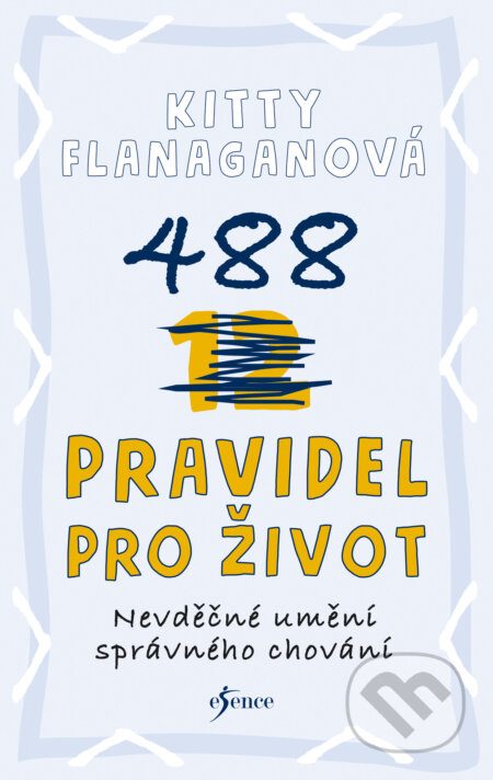 E-kniha: 488 pravidel pro život (Kitty Flanagan). Esence, 2021 E-kniha: 488 pravidel pro život (Kitty Flanagan). Esence, 2021