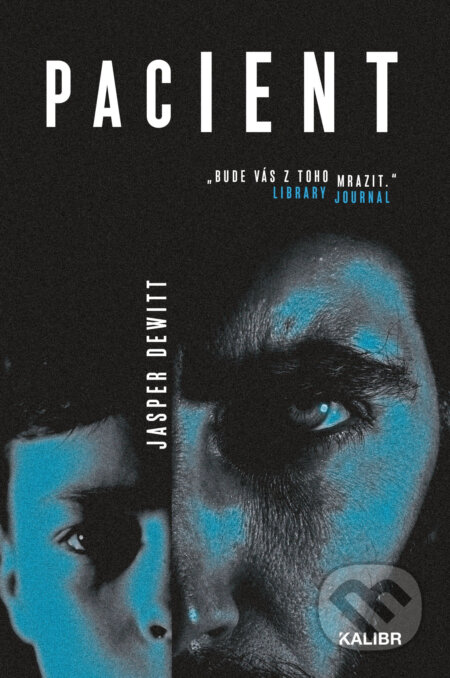 E-kniha: Pacient (Jasper DeWitt). Kalibr, 2021 E-kniha: Pacient (Jasper DeWitt). Kalibr, 2021