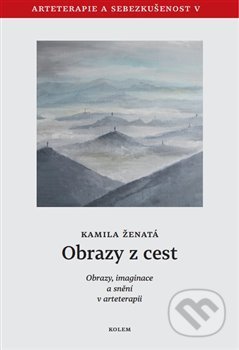 Kniha: Obrazy z cest (Kamila Ženatá). Kolem, 2021 Kniha: Obrazy z cest (Kamila Ženatá). Kolem, 2021