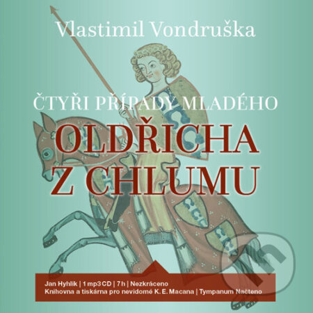 Audiokniha: Čtyři případy mladého Oldřicha z Chlumu (Vlastimil Vondruška). Tympanum, 2021 Audiokniha: Čtyři případy mladého Oldřicha z Chlumu (Vlastimil Vondruška). Tympanum, 2021