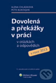 Kniha: Dovolená a překážky v práci v otázkách a odpovědích v roce 2013 (Alena Chládková a Petr Bukovjan). Wolters Kluwer ČR, 2012 Kniha: Dovolená a překážky v práci v otázkách a odpovědích v roce 2013 (Alena Chládková a Petr Bukovjan). Wolters Kluwer ČR, 2012