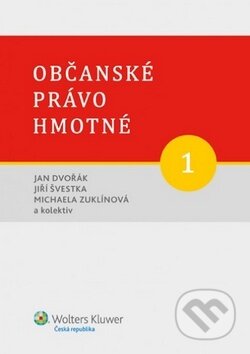Kniha: Občanské právo hmotné 1 (Jan Dvořák, Jiří Švestka a Michaela Zuklínová). Wolters Kluwer ČR, 2013 Kniha: Občanské právo hmotné 1 (Jan Dvořák, Jiří Švestka a Michaela Zuklínová). Wolters Kluwer ČR, 2013