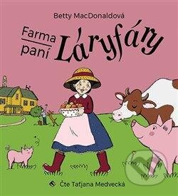 Audiokniha: Farma paní Láryfáry (Betty MacDonald). Tympanum, 2021 Audiokniha: Farma paní Láryfáry (Betty MacDonald). Tympanum, 2021