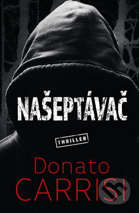 E-kniha: Našeptávač (Donato Carrisi). Vendeta, 2019 E-kniha: Našeptávač (Donato Carrisi). Vendeta, 2019