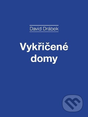 E-kniha: Vykřičené domy (David Drábek). Akropolis E-kniha: Vykřičené domy (David Drábek). Akropolis