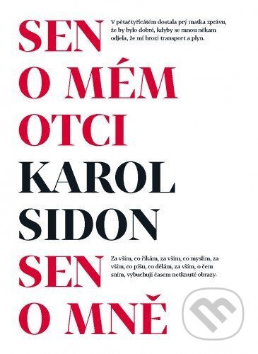 E-kniha: Sen o mém otci – Sen o mně (Karol Sidon). Akropolis, 2016 E-kniha: Sen o mém otci – Sen o mně (Karol Sidon). Akropolis, 2016