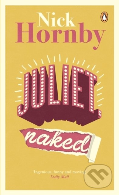 Kniha: Juliet, Naked (Nick Hornby). Penguin Books, 2014 Kniha: Juliet, Naked (Nick Hornby). Penguin Books, 2014