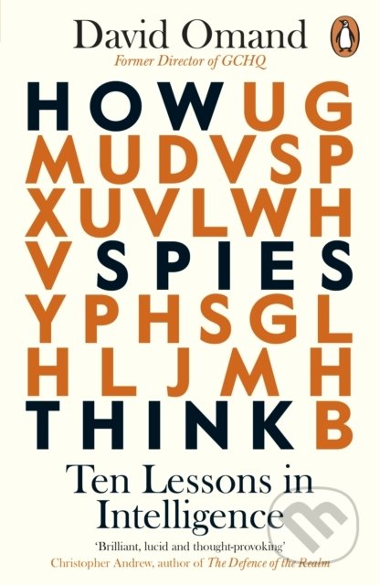 Kniha: How Spies Think (David Omand). Penguin Books, 2021 Kniha: How Spies Think (David Omand). Penguin Books, 2021