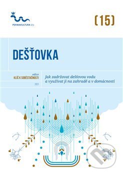 Kniha: Dešťovka (Permakultura). Permakultura, 2021 Kniha: Dešťovka (Permakultura). Permakultura, 2021