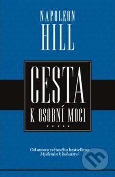 Kniha: Cesta k osobní moci (Napoleon Hill). Via, 2021 Kniha: Cesta k osobní moci (Napoleon Hill). Via, 2021