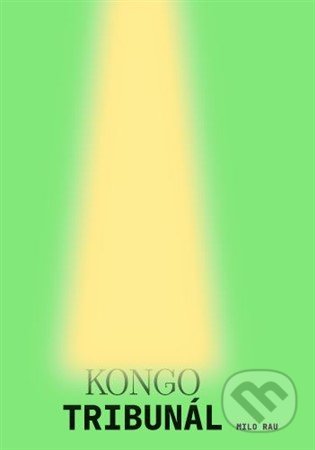 Kniha: Kongo Tribunál (Milo Rau). Asociácia Corpus, 2021 Kniha: Kongo Tribunál (Milo Rau). Asociácia Corpus, 2021