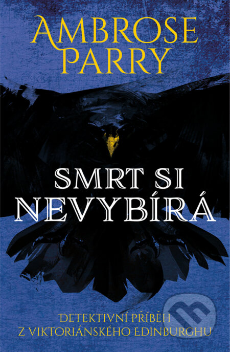 E-kniha: Smrt si nevybírá (Ambrose Parry). Vendeta, 2019 E-kniha: Smrt si nevybírá (Ambrose Parry). Vendeta, 2019