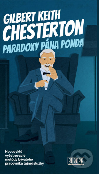 Kniha: Paradoxy pána Ponda (Gilbert Keith Chesterton). Európa, 2021 Kniha: Paradoxy pána Ponda (Gilbert Keith Chesterton). Európa, 2021