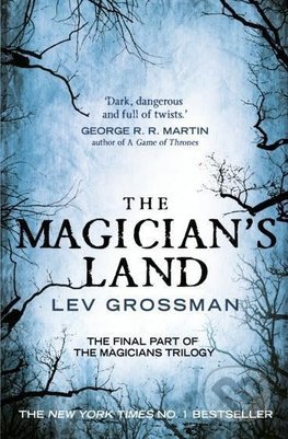 Kniha: The Magicians Land (Lev Grossman). Arrow Books, 2021 Kniha: The Magicians Land (Lev Grossman). Arrow Books, 2021