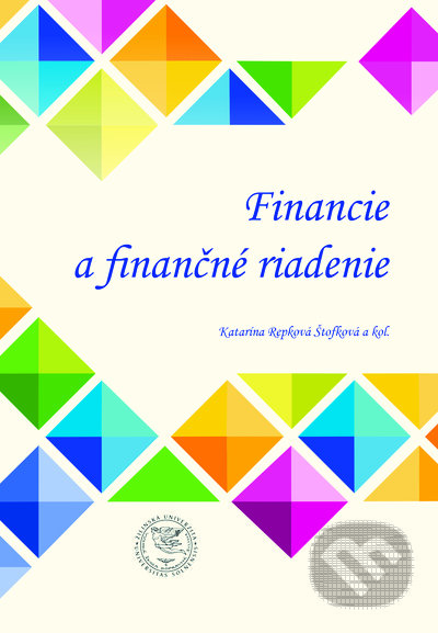 Kniha: Financie a finančné riadenie (Jana Štofková, Katarína Gašová, Katarína Repková Štofková a Pavel Kaštánek). EDIS, 2021 Kniha: Financie a finančné riadenie (Jana Štofková, Katarína Gašová, Katarína Repková Štofková a Pavel Kaštánek). EDIS, 2021