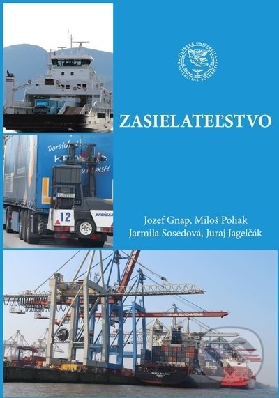Kniha: Zasielateľstvo (Jarmila Sosedová, Jozef Gnap, Juraj Jagelčák a Miloš Poliak). EDIS, 2021 Kniha: Zasielateľstvo (Jarmila Sosedová, Jozef Gnap, Juraj Jagelčák a Miloš Poliak). EDIS, 2021