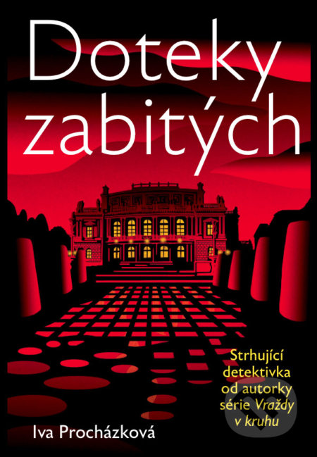 Kniha: Doteky zabitých (Iva Procházková). Práh, 2021 Kniha: Doteky zabitých (Iva Procházková). Práh, 2021