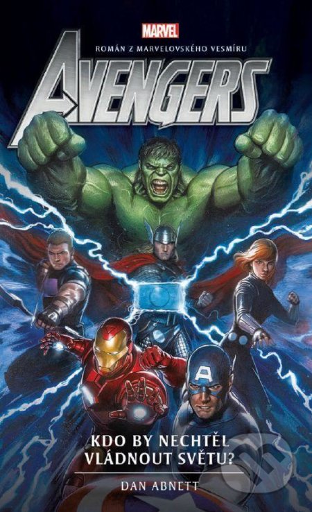 Kniha: Avengers: Kdo by nechtěl vládnout světu? (Dan Abnett). Crew, 2021 Kniha: Avengers: Kdo by nechtěl vládnout světu? (Dan Abnett). Crew, 2021