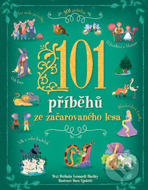 Kniha: 101 příběhů ze začarovaného lesa (Sara Ugolotti a Stefania Leonardi Hartlley). Svojtka&Co., 2021 Kniha: 101 příběhů ze začarovaného lesa (Sara Ugolotti a Stefania Leonardi Hartlley). Svojtka&Co., 2021