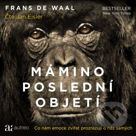 Audiokniha: Mámino poslední objetí (Frans de Waal). Autreo a Práh, 2021 Audiokniha: Mámino poslední objetí (Frans de Waal). Autreo a Práh, 2021