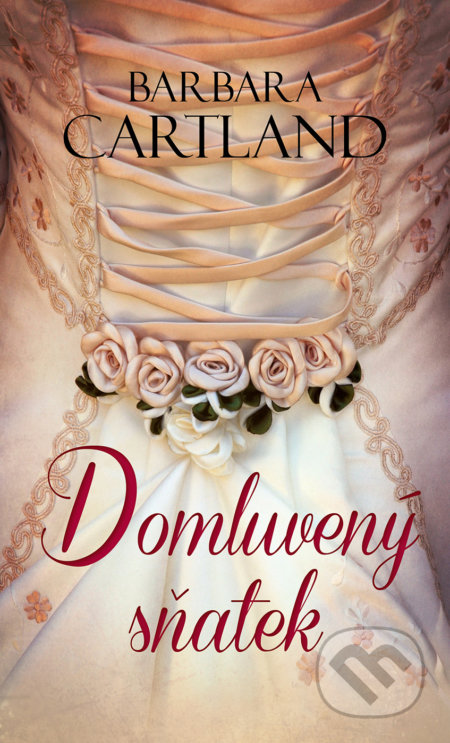Kniha: Domluvený sňatek (Barbara Cartland). Baronet, 2021 Kniha: Domluvený sňatek (Barbara Cartland). Baronet, 2021