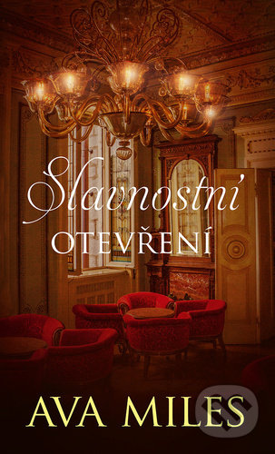 Kniha: Slavnostní otevření (Ava Miles). Baronet, 2021 Kniha: Slavnostní otevření (Ava Miles). Baronet, 2021