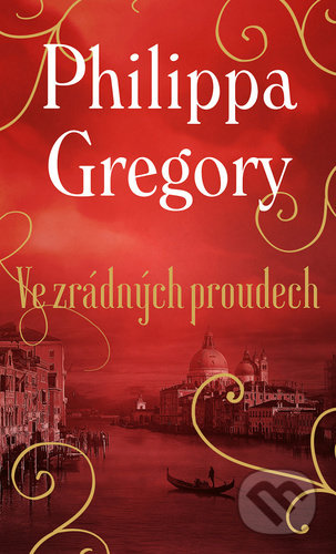 Kniha: Ve zrádných proudech (Philippa Gregory). Baronet, 2021 Kniha: Ve zrádných proudech (Philippa Gregory). Baronet, 2021