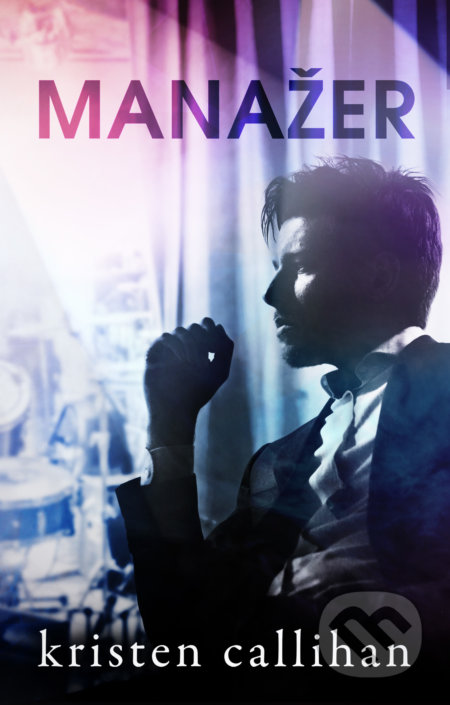 Kniha: Manažer (Kristen Callihan). Baronet, 2021 Kniha: Manažer (Kristen Callihan). Baronet, 2021