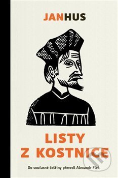 Kniha: Listy z Kostnice (Jan Hus). Biblion, 2021 Kniha: Listy z Kostnice (Jan Hus). Biblion, 2021