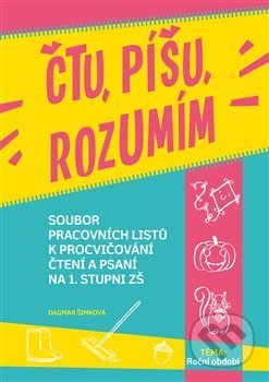 Kniha: Čtu, píšu, rozumím - Roční období (Dagmar Šimková). Pasparta, 2021 Kniha: Čtu, píšu, rozumím - Roční období (Dagmar Šimková). Pasparta, 2021