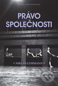 Kniha: Právo společnosti (Niklas Luhmann). Academia, 2021 Kniha: Právo společnosti (Niklas Luhmann). Academia, 2021