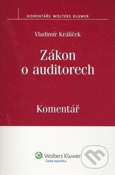 Kniha: Zákon o auditorech (Vladimír Králíček). Wolters Kluwer ČR, 2010 Kniha: Zákon o auditorech (Vladimír Králíček). Wolters Kluwer ČR, 2010