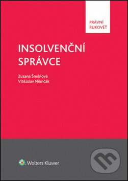 Kniha: Insolvenční správce (Vítězslav Němčák a Zuzana Šnoblová). Wolters Kluwer ČR, 2014 Kniha: Insolvenční správce (Vítězslav Němčák a Zuzana Šnoblová). Wolters Kluwer ČR, 2014