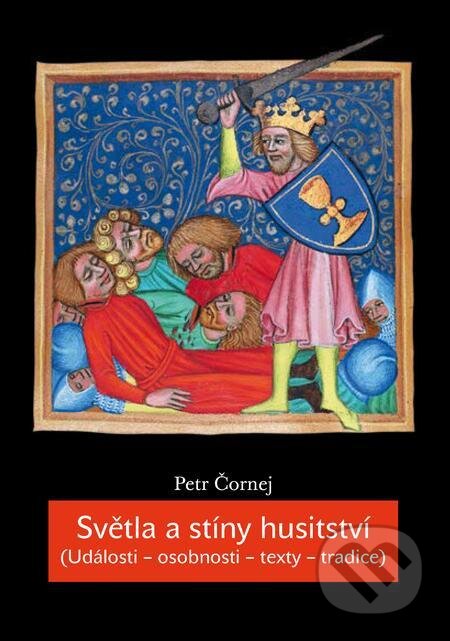 E-kniha: Světla a stíny husitství (Petr Čornej). Karolinum, 2021 E-kniha: Světla a stíny husitství (Petr Čornej). Karolinum, 2021
