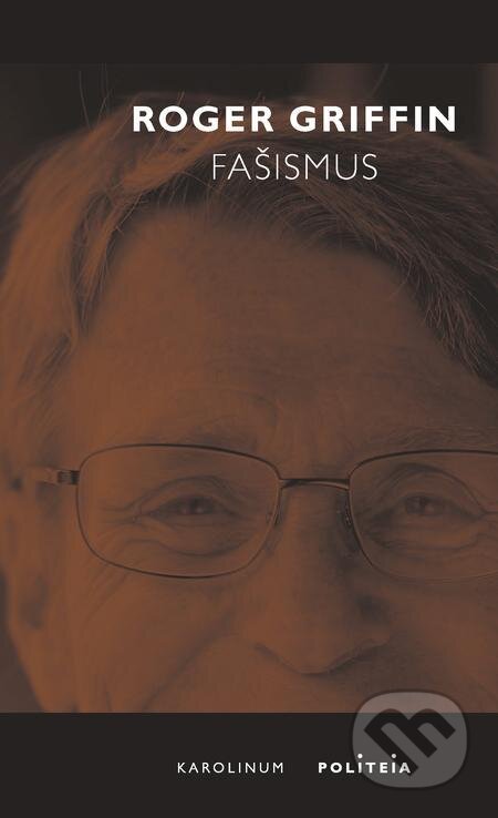 E-kniha: Fašismus (Roger Griffin). Karolinum, 2021 E-kniha: Fašismus (Roger Griffin). Karolinum, 2021