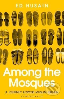 Kniha: Among the Mosques (Ed Husain). Bloomsbury, 2021 Kniha: Among the Mosques (Ed Husain). Bloomsbury, 2021