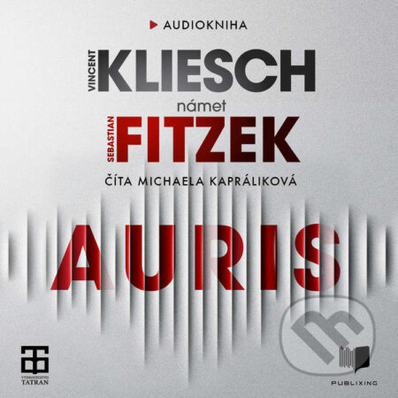 Audiokniha: Auris (Sebastian Fitzek a Vincent Kliesch). Publixing a Tatran, 2021 Audiokniha: Auris (Sebastian Fitzek a Vincent Kliesch). Publixing a Tatran, 2021