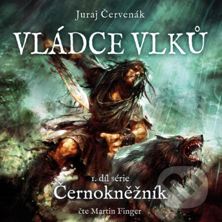 Audiokniha: Vládce vlků (Juraj Červenák). Tympanum, 2021 Audiokniha: Vládce vlků (Juraj Červenák). Tympanum, 2021